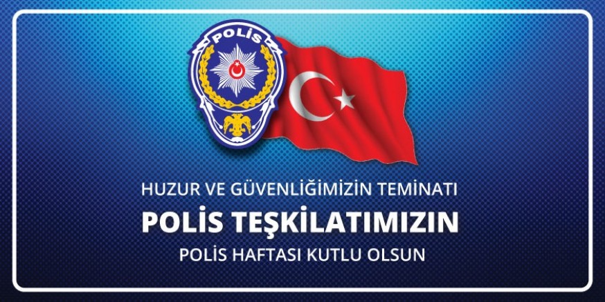 İsmail Şatıroğlu, Türk Polis Teşkilatının 179. kuruluş yıl dönümünü kutladı