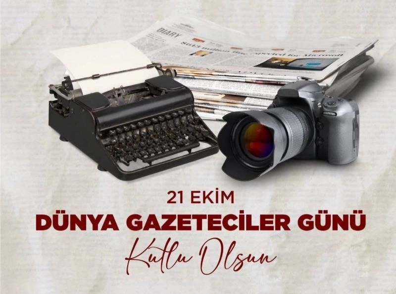 Bilal Güzelaydın’dan 21 Ekim Dünya Gazeteciler Günü Mesajı