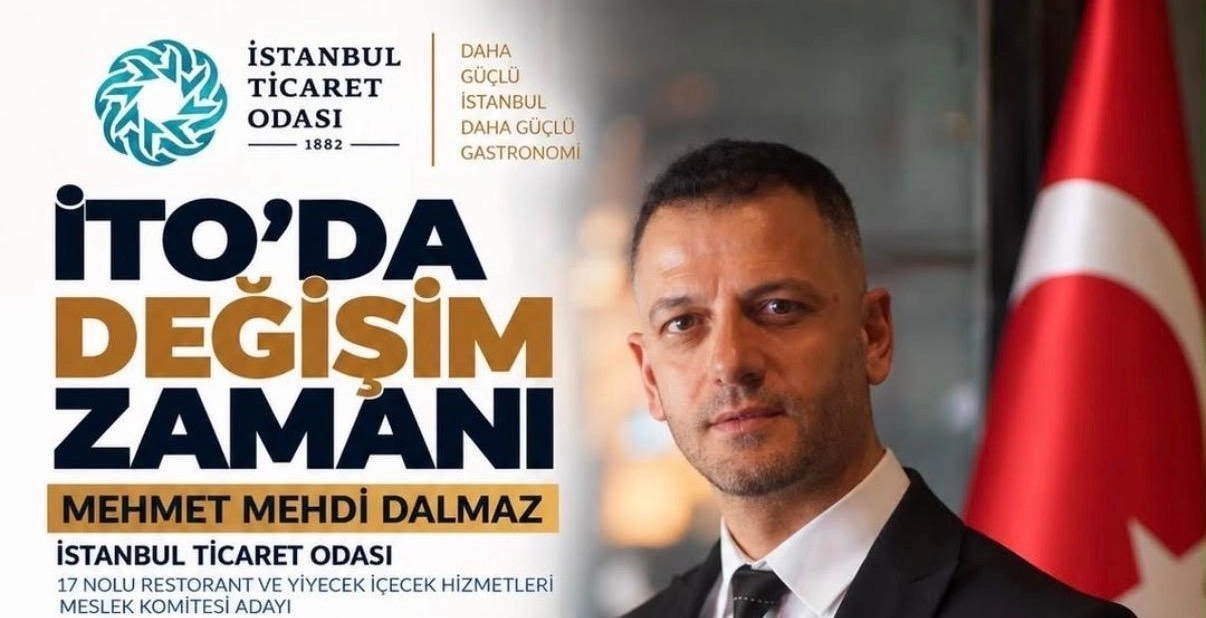 İTO’da Değişim Zamanı! Mehmet Mehdi Dalmaz’dan Güçlü Gastronomi Vizyonu