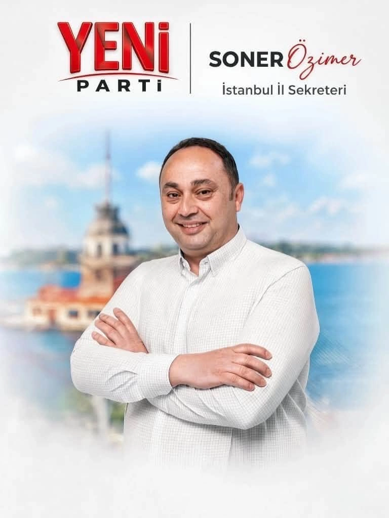 Yeni Parti İstanbul İl Sekreteri Soner Özimer’den 29 Ekim Cumhuriyet Bayramı Mesajı