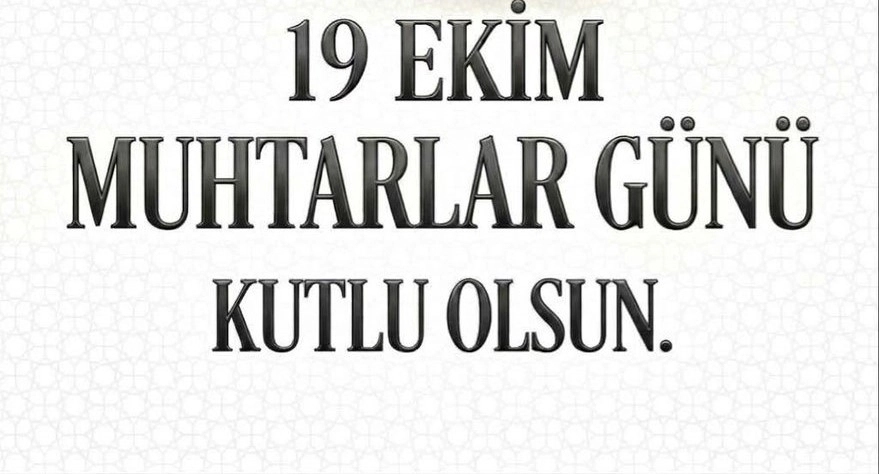 Serhat Dükel’den 19 Ekim Muhtarlar Günü Mesajı