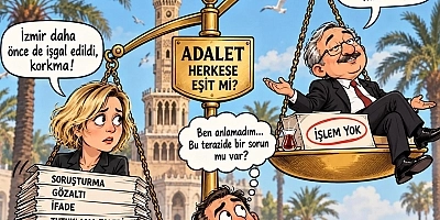 ADALETİN TERAZİSİ Mİ, SÖZLERİ SÖYLEYENLERİN TERAZİSİ Mİ?