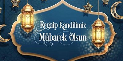 Osman Yaşar'ın  Regaib Kandili Mesajı.